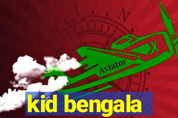 kid bengala